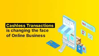 How Cashless Transactions is Changing the Face of Online Business