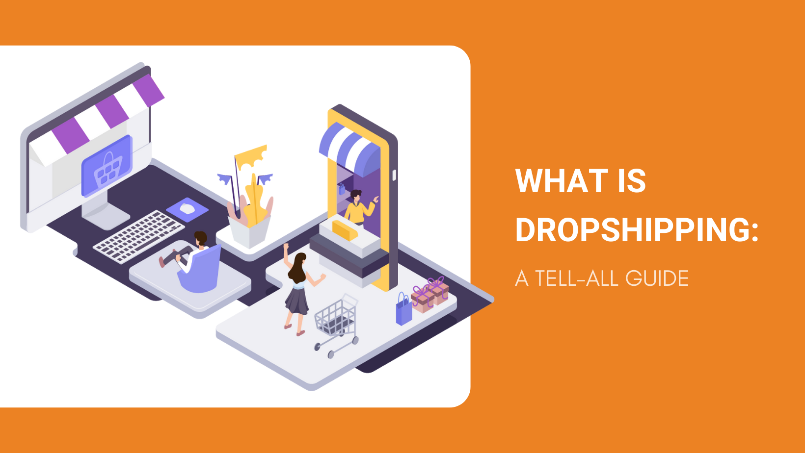 What is Dropshipping: How to Start Guide 2023