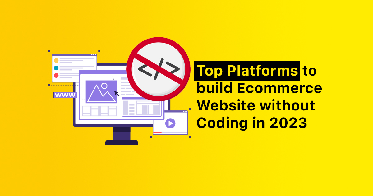 Top Platforms to build site without Coding in 2023