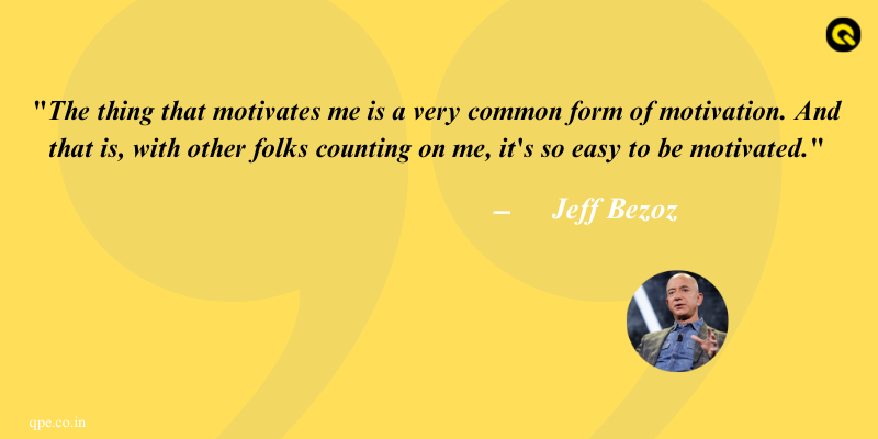 Motivation Quote by Jeff Bezoz