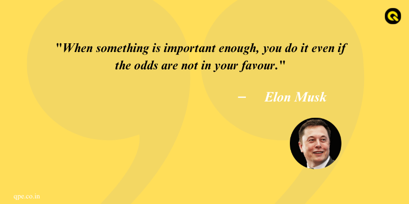 Motivational Quote by Elon Musk