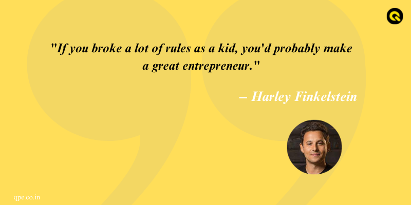 Entrepreneur quote by Harley Finkelstein (Motivational Dose)